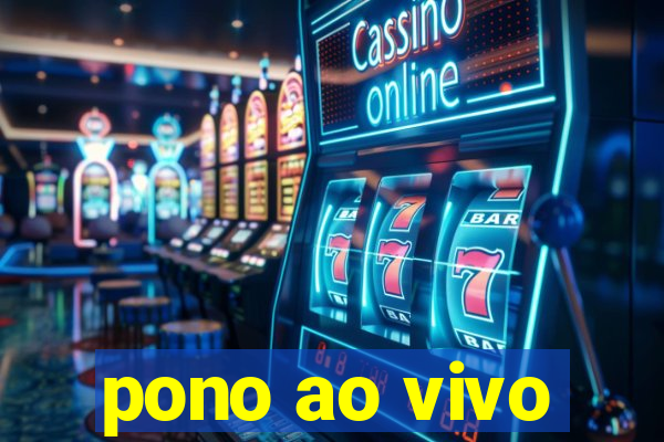 pono ao vivo